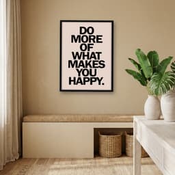 Quadro Decorativo Do More Of What Makes You Happy