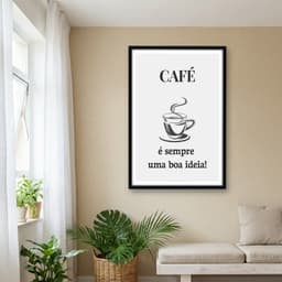 Quadro Decorativo Café é Sempre uma Boa Ideia
