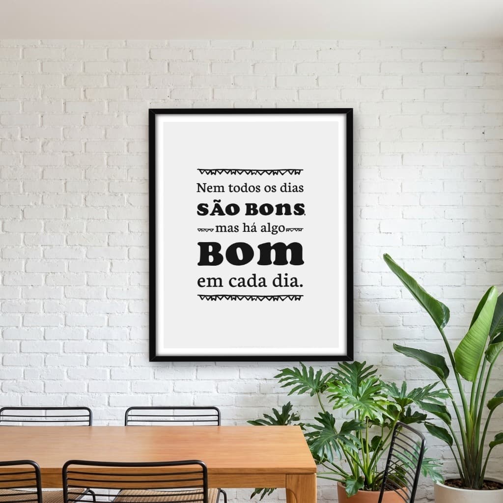 Quadro Decorativo Nem todos os dias são bons