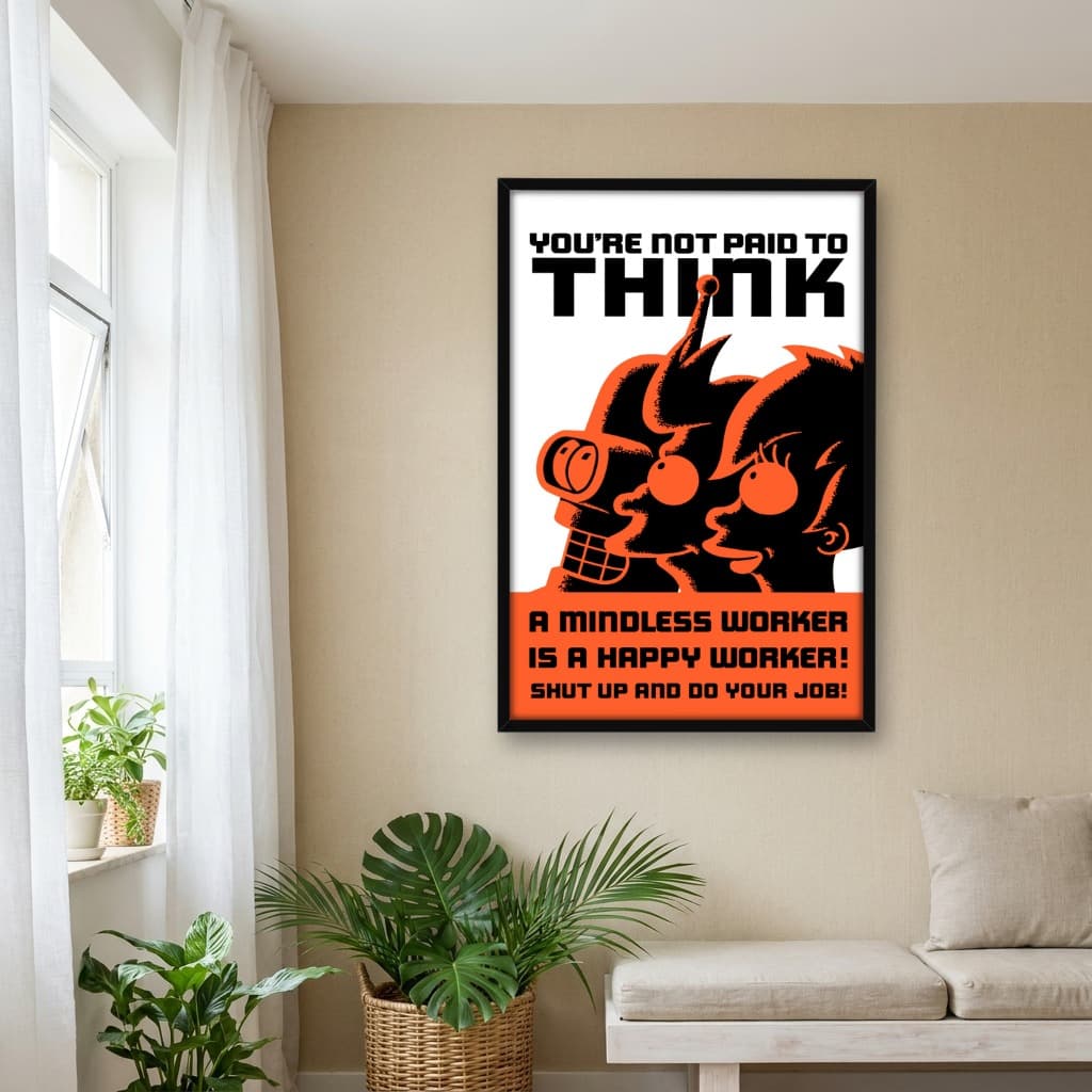 Quadro Decorativo Futurama: You're Not Paid to Think